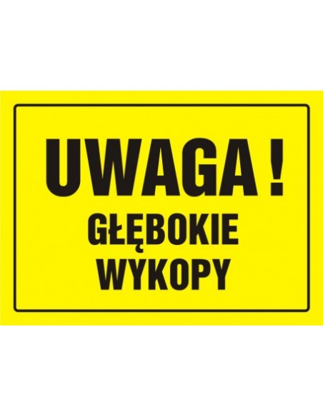 Znak 24x33cm Tablica budowlana - Uwaga! Głębokie wykopy OA007 DY PN